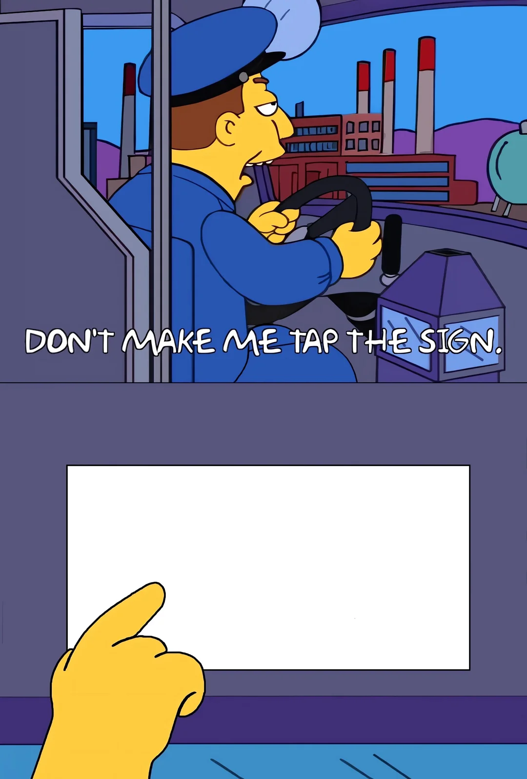 Don't Make Me Tap the Sign - The Simpsons meme template