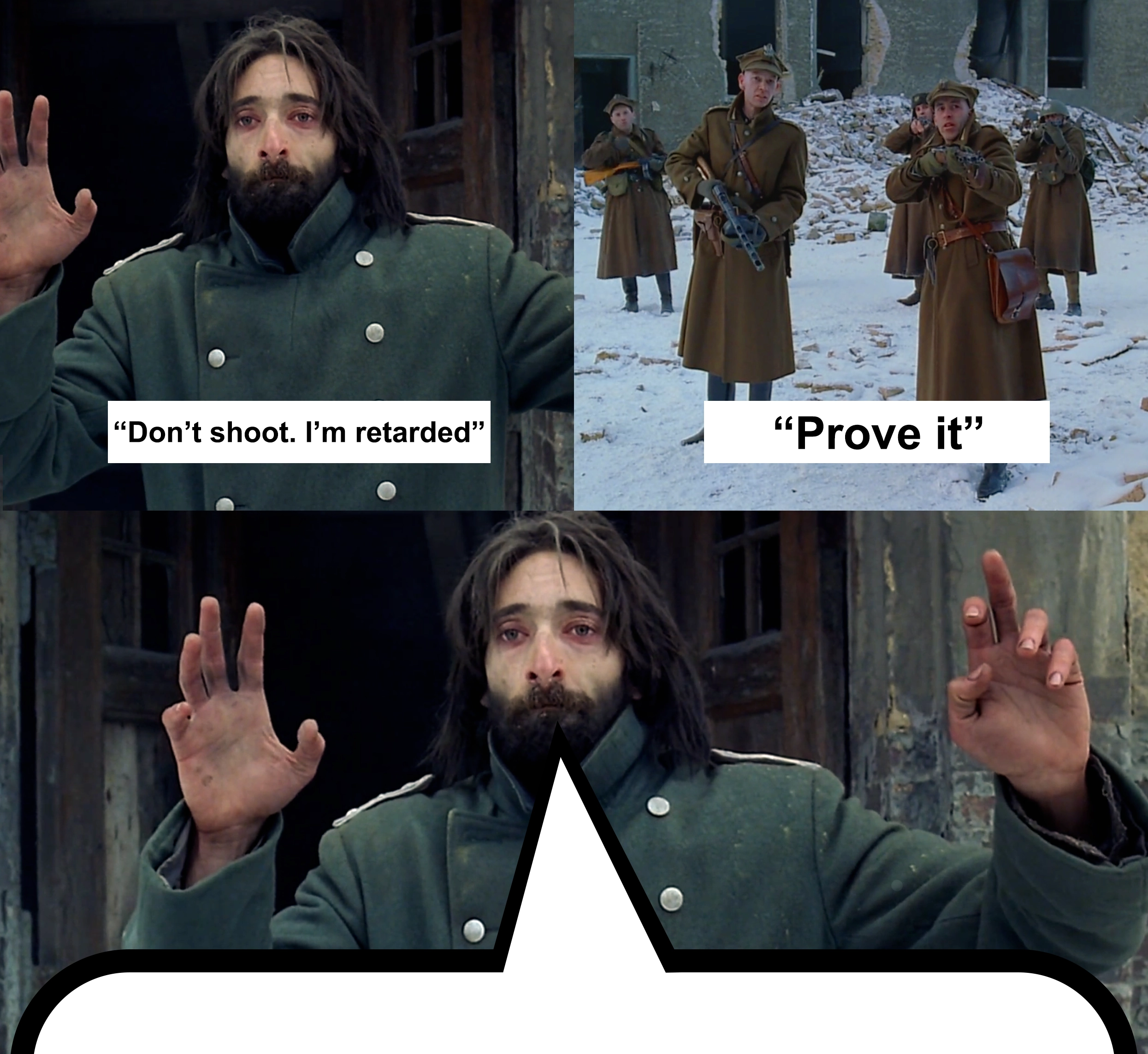 “Don’t shoot. I’m retarded” - "Prove it" - Speech Bubble meme template variation