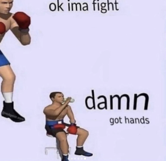 ok ima fight damn x got hands meme template