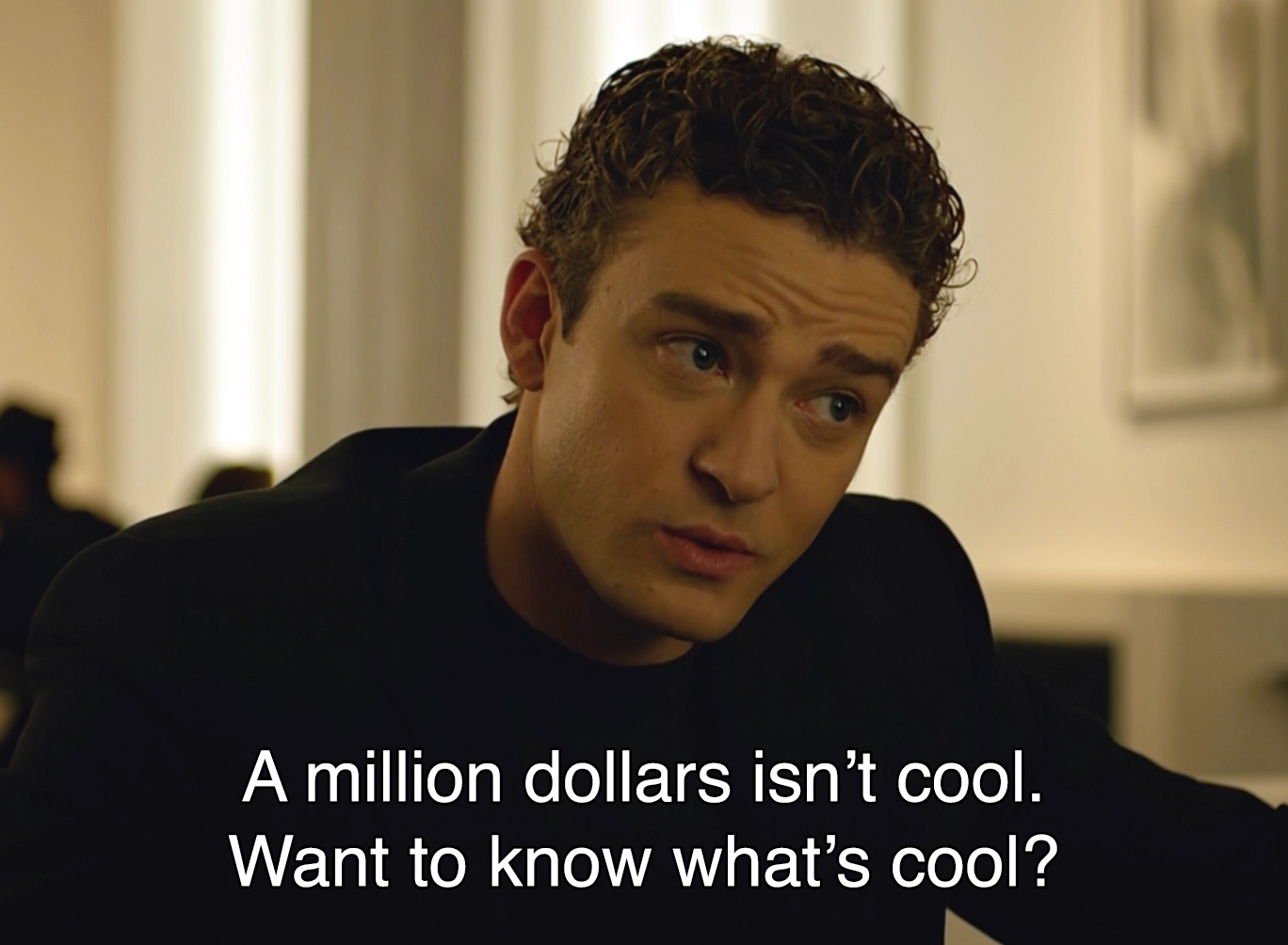 A Million Dollars Isn't Cool. What's Cool? A Billion - Justin Timberlake - The Social Network meme template